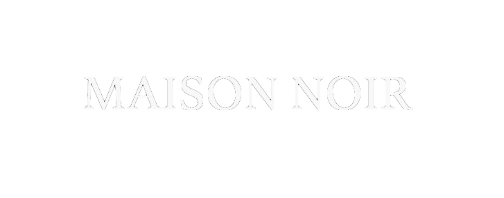 MAISON NOIR